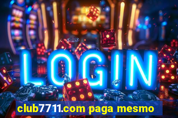 club7711.com paga mesmo